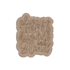 Always Stay Humble MDF Quotes Plaque